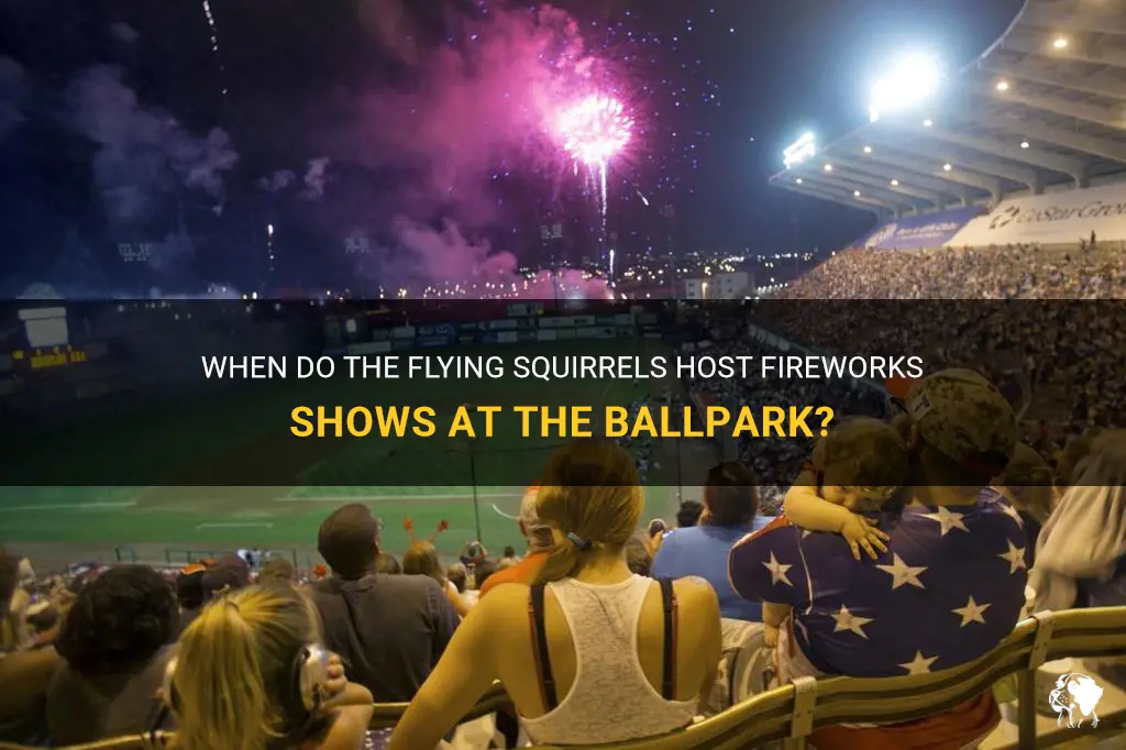 how often do the flying squirrels have fireworks